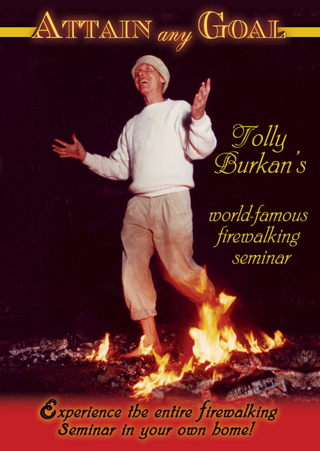 Tolly Burkan's World-Famous Firewalking Seminar